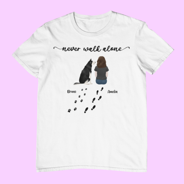 Never Walk Alone - Koszulka z twoim Psem – Personalizowana